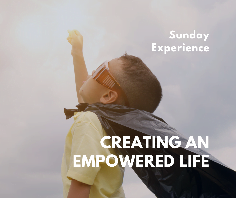 Creating an Empowered Life